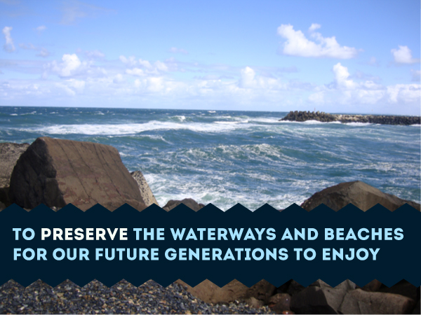 To preserve the waterways and beaches for future generations with an image of surfers heading out to the waves